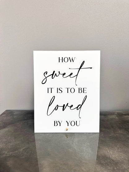 How Sweet It Is To Be Loved By You Sign