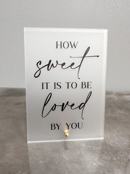 How Sweet It Is To Be Loved By You Sign