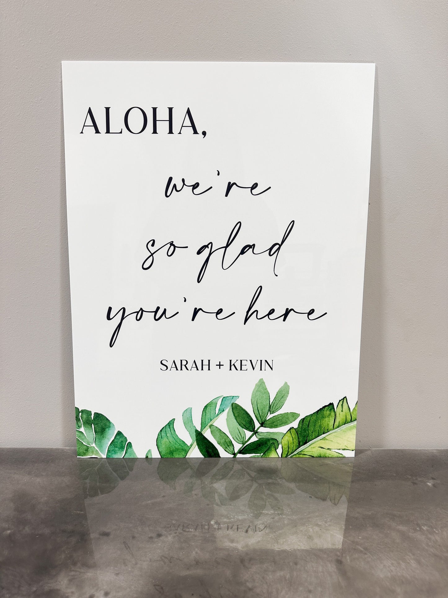Aloha We're So Glad You're Here Sign