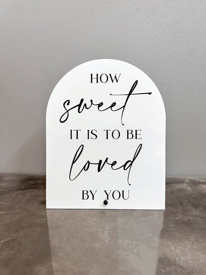 How Sweet It Is To Be Loved By You Sign